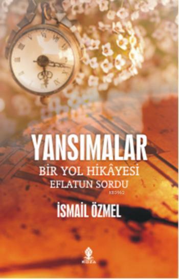 Yansımalar; Bir Yol Hikayesi Eflatun Sordu