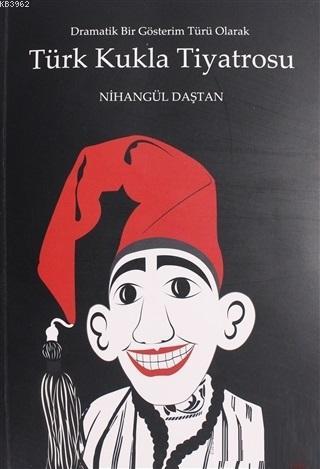 Türk Kukla Tiyatrosu; Dramatik Bir Gösterim Türü Olarak