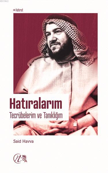 Hatıralarım - Tecrübelerim ve Tanıklığım