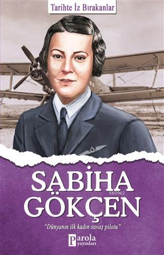 Sabiha Gökçen; Tarihte İz Bırakanlar