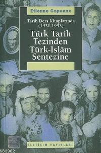 Tarih Ders Kitaplarında (1931-1993) Türk Tarih Tezinden Türk-İslam Sentezine