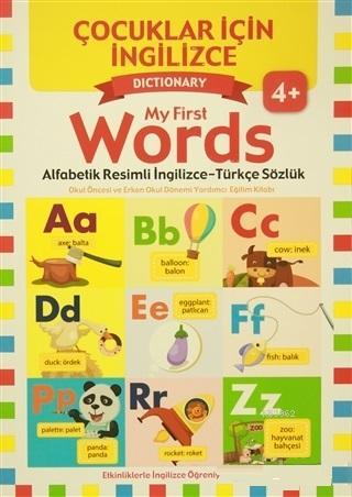 Çocuklar İçin İngilizce - My First Words Alfabetik Resimli İngilizce - Türkçe Sözlük