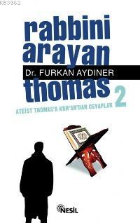 Rabbini Arayan Thomas 2; Ateist Thomas´a Kur´an´dan Cevaplar