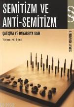 Semitizm ve Anti-semitizm; Çatışma ve Önyargıya Dair