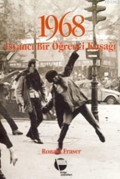 1968 - İsyancı Bir Öğrenci Kuşağı