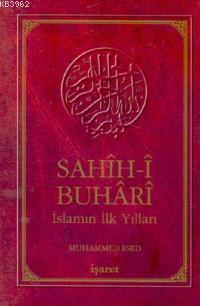 Sahih-i Buhari; İslamın İlk Yılları (Ciltli) - İkinci El