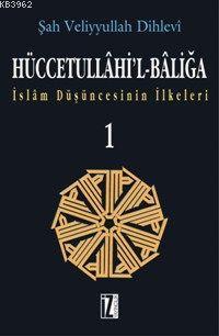 Hüccetullâhi'l-Bâliğa (2 Cilt)