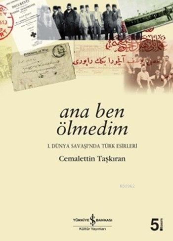 Ana Ben Ölmedim; I. Dünya Savaşı'nda Türk Esirleri