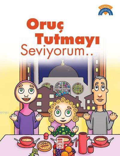 Oruç Tutmayı Seviyorum; +5 Yaş