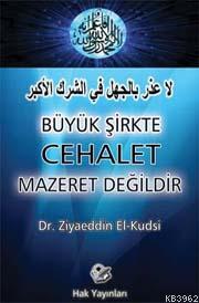 Büyük Şirkte Cehalet Mazeret Değildir