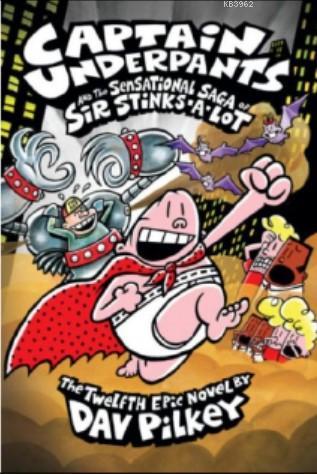 CU& the Sensational Saga of Sir Stinks-A-Lot; Captain Underpants #12