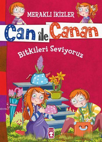 Bitkileri Seviyoruz (7+ Yaş); Meraklı İkizler Can ile Canan