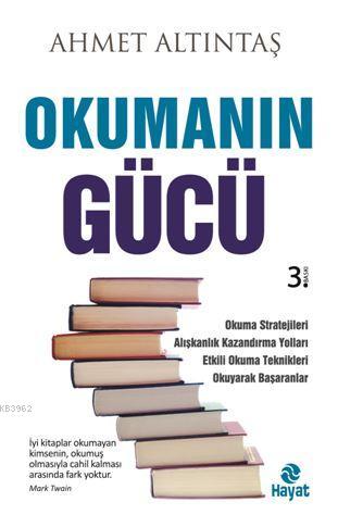 Okumanın Gücü; Okuma Stratejileri, Alışkanlık Kazandırma Yolları, Etkili Okuma Teknikleri, Okuyarak Başaranlar.