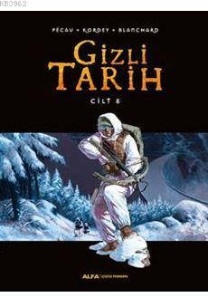 Gizli Tarihi Cilt 8; Pécau + Kordey + Blanchard