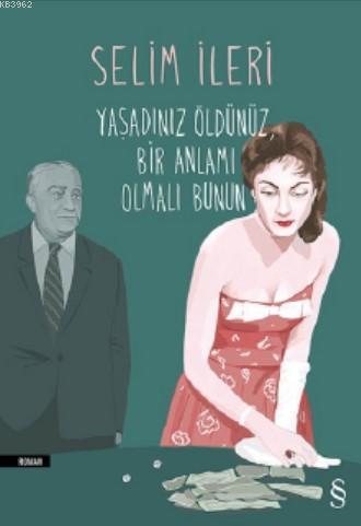 Yaşadınız Öldünüz Bir Anlamı Olmalı Bunun