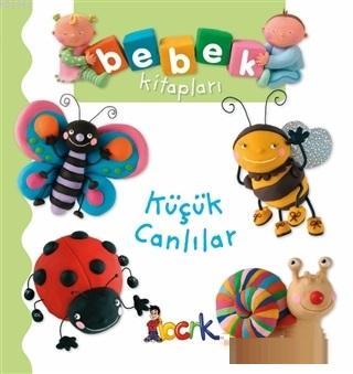 Küçük Canlılar - Bebek Kitapları