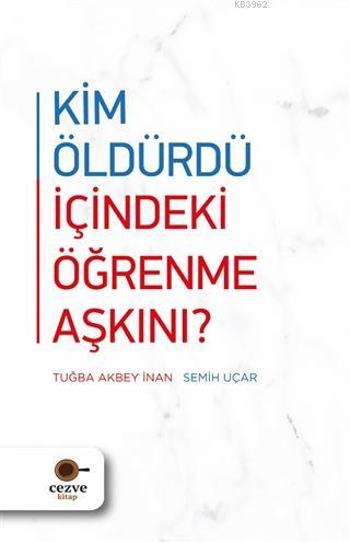 Kim Öldürdü İçindeki Öğrenme Aşkını?