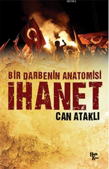 İhanet; Bir Darbenin Anatomisi