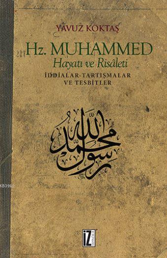 Hz. Muhammed Hayatı ve Risaleti; İddialar-Tartışmalar ve Tesbitler