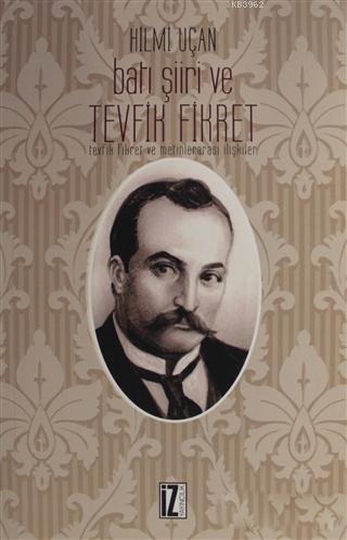 Batı Şiiri ve Tevfik Fikret; Tevfik Fikret ve Metinlerarası İlişkiler