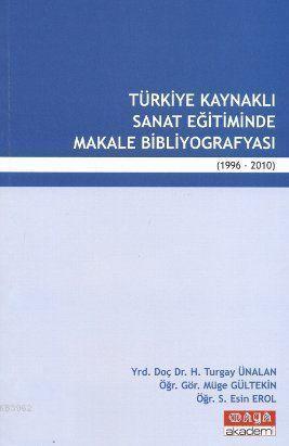 Türkiye Kaynaklı Sanat Eğitiminde Makale Bibliyografyası (1996-2010)
