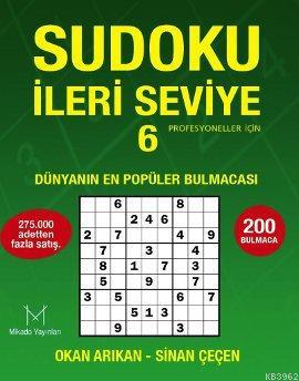 Sudoku İleri Seviye 6 - Profesyoneller İçin; Dünyanın En Popüler Bulmacası