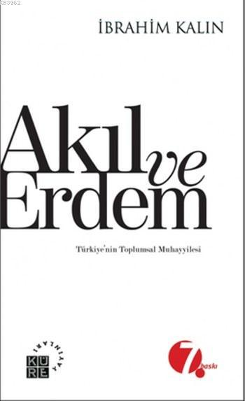 Akıl ve Erdem; Türkiye'nin Toplumsal Muhayyilesi