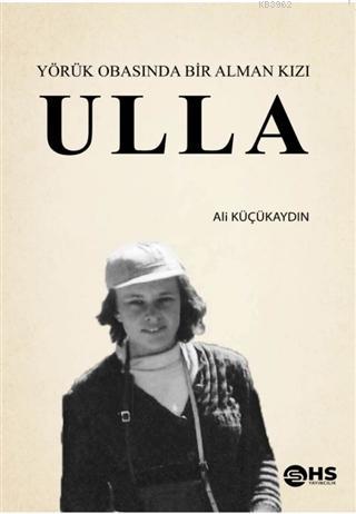Ulla; Yörük Obasında Bir Alman Kızı