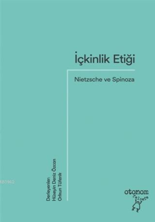 İçkinlik Etiği: Nietzsche ve Spinoza