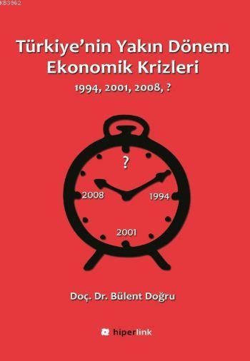 Türkiye'nin Yakın Dönem Ekonomik Krizleri; 1994 - 2001 - 2008