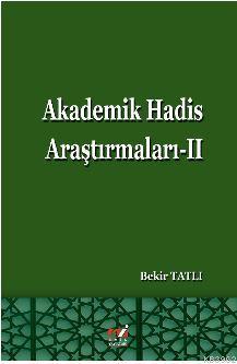 Akademik Hadis Araştırmaları -II