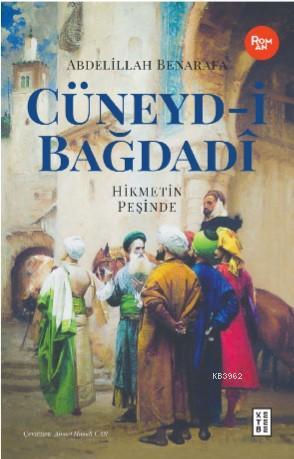 Cüneyd - i Bağdadî; Hikmetin Peşinde