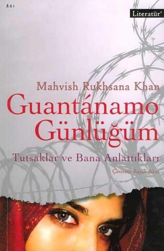 Guantanamo Günlüğüm; Tutsaklar ve Bana Anlattıkları