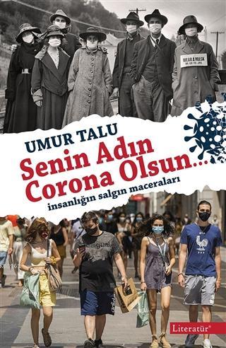 Senin Adın Corona Olsun...; İnsanlığın Salgın Maceraları