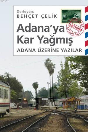 Adana'ya Kar Yağmış; Adana Üzerine Yazılar