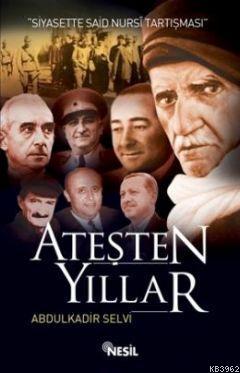 Ateşten Yıllar; Siyasette Said Nursi Tartışması