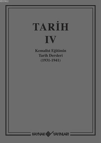 Tarih IV (Ciltli); Kemalist Eğitimin Tarih Dersleri (1931-1941)