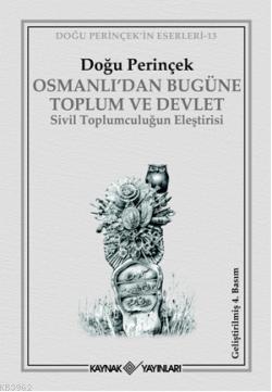 Osmanlı'dan Bugüne Toplum ve Devlet; Sivil Toplumculuğun Eleştirisi