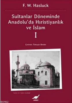Sultanlar Döneminde Anadolu'da Hristiyanlık Ve İslam-1