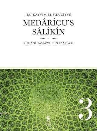 Medaricu's Salikin 3. Cilt; Kur'anı Tasavvufun Esasları