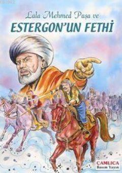 Lala Mehmed Paşa ve Estergon'un Fethi