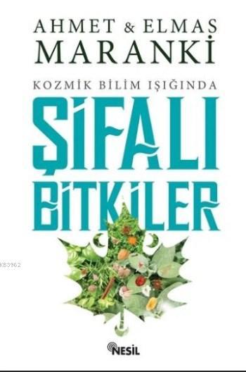 Şifalı Bitkiler; Kozmik Bilim Işığında