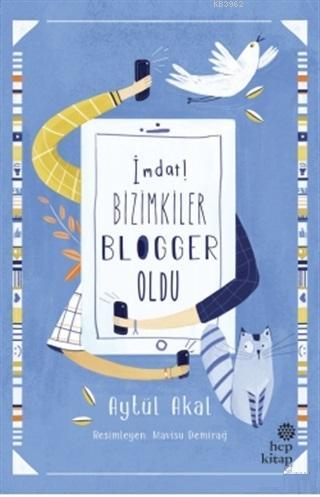 İmdat! Bizimkiler Blogger Oldu