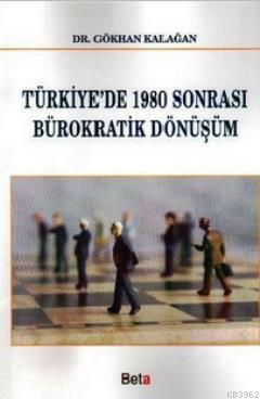 Türkiye'de 1980 Sonrası Bürokratik Dönüşüm
