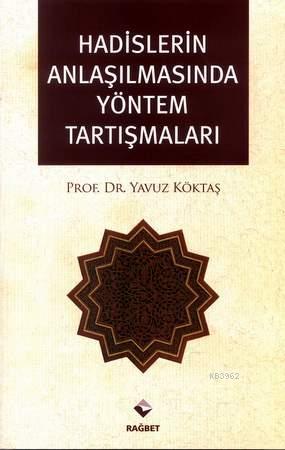 Hadislerin Anlaşılmasında Yöntem Tartışmaları