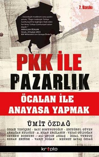 PKK ile Pazarlık; Öcalan ile Anayasa Yapmak