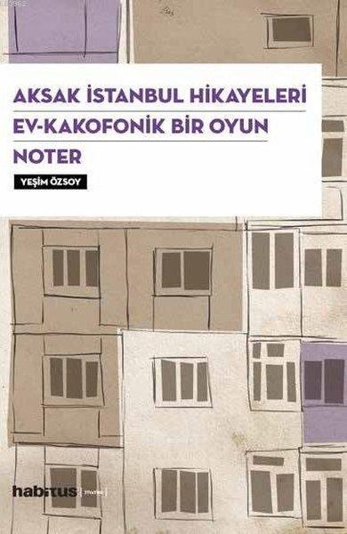 Aksak İstanbul Hikayeleri / Ev–Kakofonik Bir Oyun / Noter (3 Oyun Bir Arada)