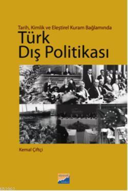 Tarih, Kimlik ve Eleştirel Kuram Bağlamında| Türk Dış Politikası