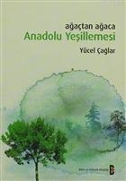 Ağaçtan Ağaca Anadolu Yeşillemesi, Yücel Çağlar (Temmuz 2010 - 1. Baskı)