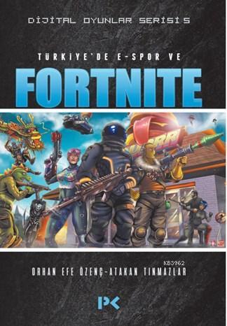 Dijital Oyunlar Serisi - 5; Türkiye'de E-Spor ve Fortnite